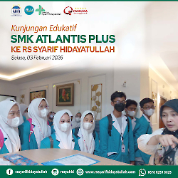 KUNJUNGAN EDUKATIF - SMK ATLANTIS PLUS KE RS SYARIF HIDAYATULLAH